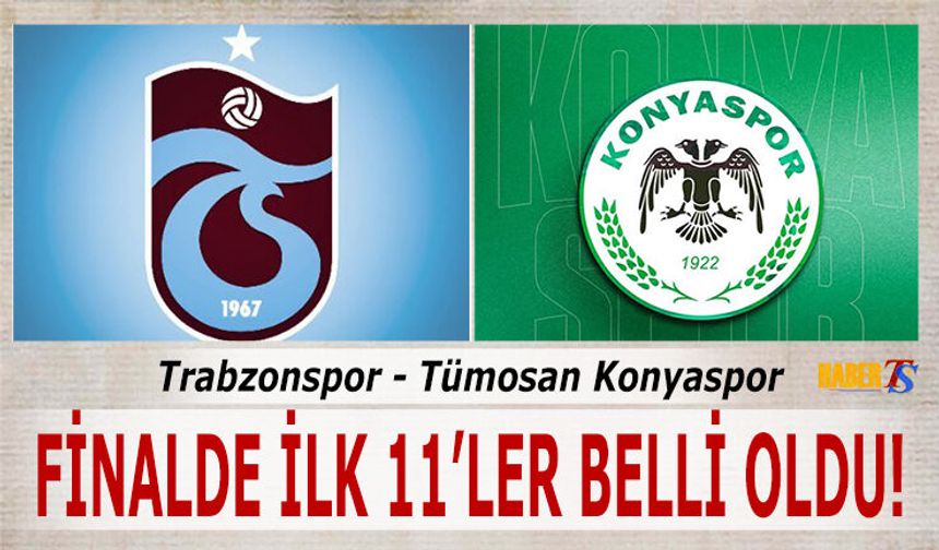 Dev Finalde İlk 11'ler Kesinleşti!