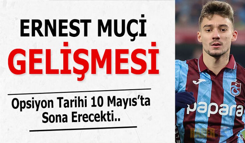 Ernest Muçi Görüşmesinde Flaş Gelişme! Süre Uzatıldı