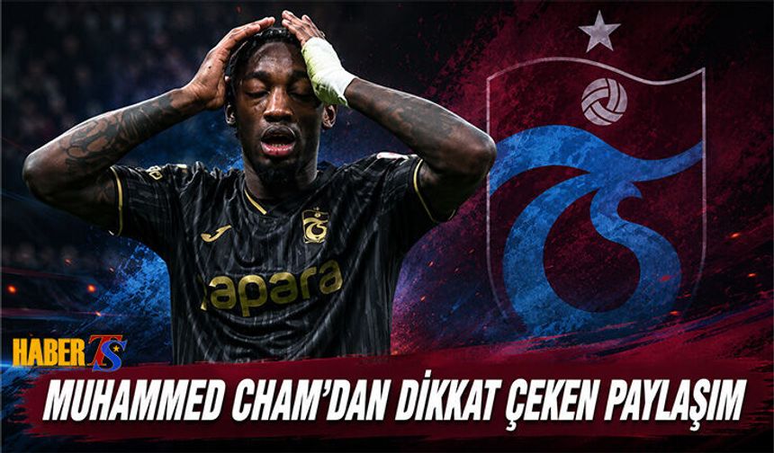 Muhammed Cham'ın Paylaşımı Transfer İddialarını Güçlendirdi