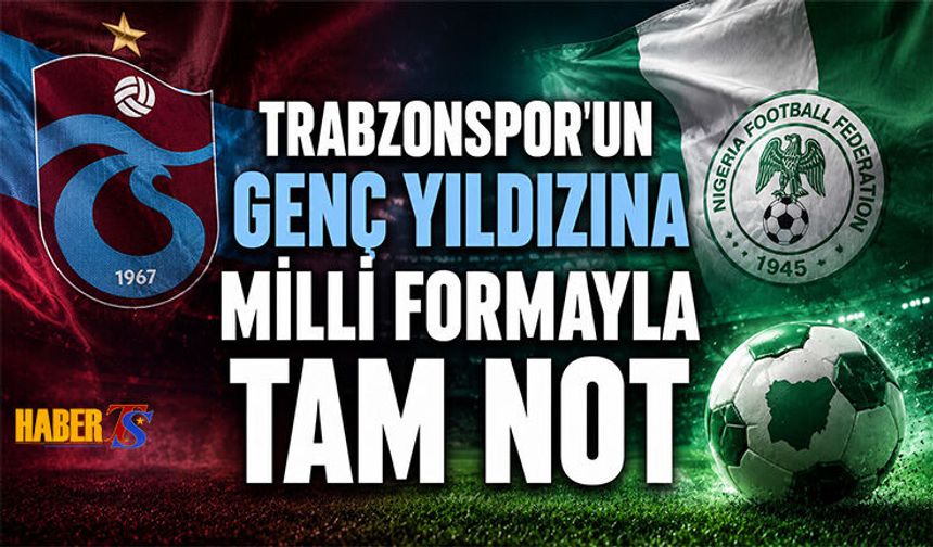 Trabzonspor'un Genç Yıldızı Milli Performansla Tam Not Aldı
