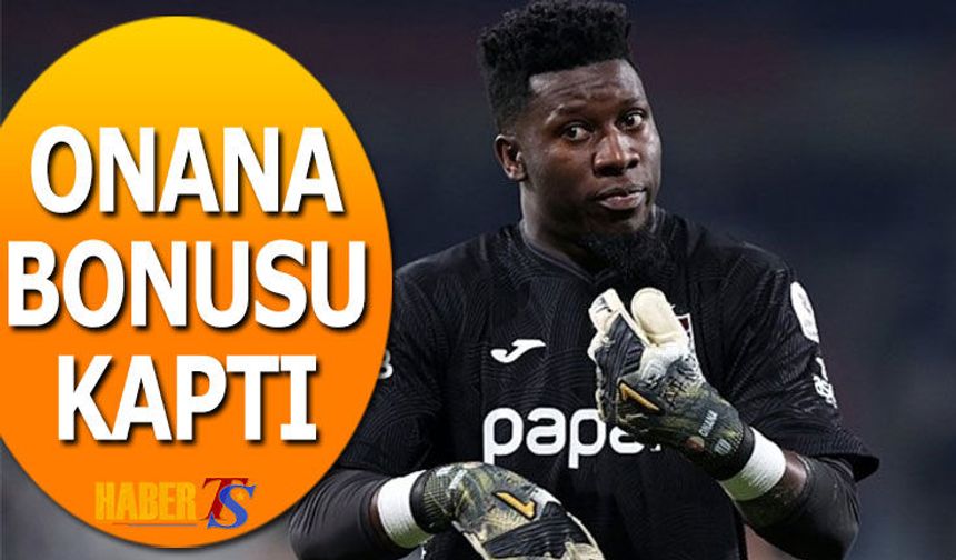Andre Onana Sözleşmesi Gereği Bonusu Kaptı