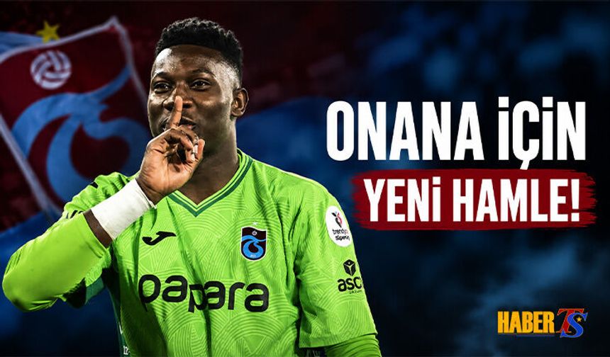Trabzonspor’dan Onana İçin Yeni Hamle