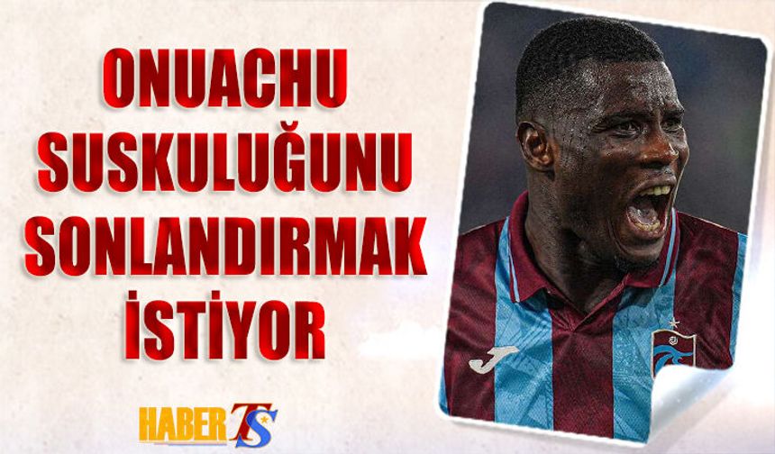 Onuachu Göztepe Maçı Öncesi Sessizliğini Bozmak İstiyor