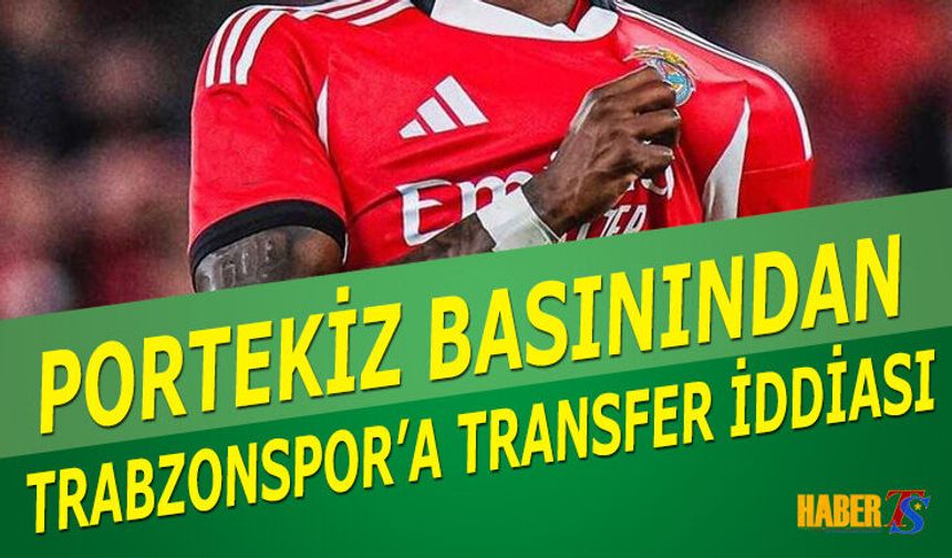 Portekiz Basınından Trabzonspor'a Transfer İddiası