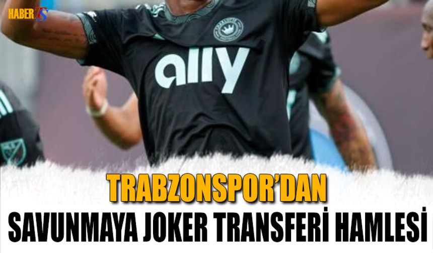 Trabzonspor'un Savunmaya Joker Transferi Hamlesi