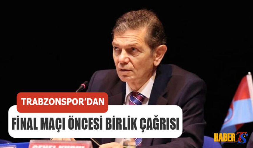 Trabzonspor'dan Final Maçı Öncesi Birlik Çağrısı