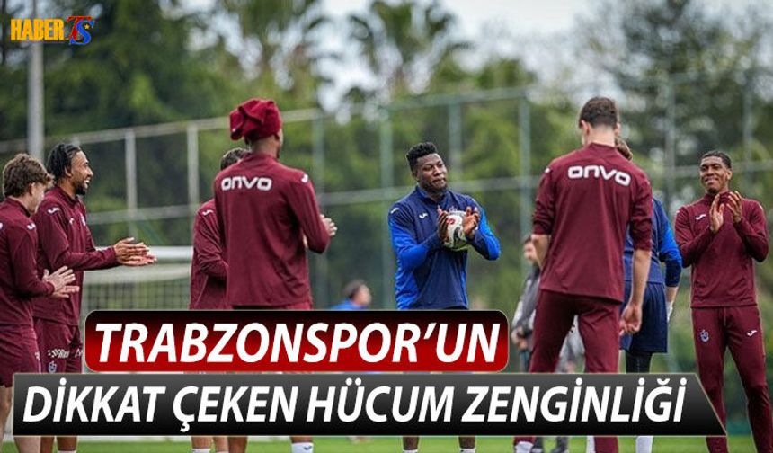 Trabzonspor’da Hücum Zenginliği Dikkat Çekiyor