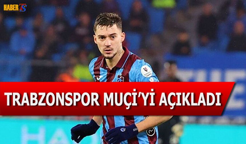 Trabzonspor, Muçi'yi Açıkadı! Maliyet KAP'a Bildirildi