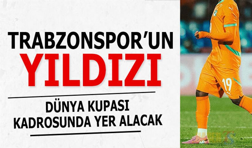 Trabzonspor'un Yıldızı Ülkesiyle Dünya Kupasına Gidiyor