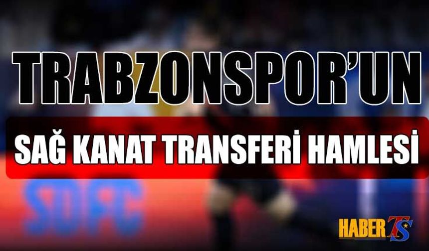 Trabzonspor'un Sağ Kanat İçin Transfer Hamlesi