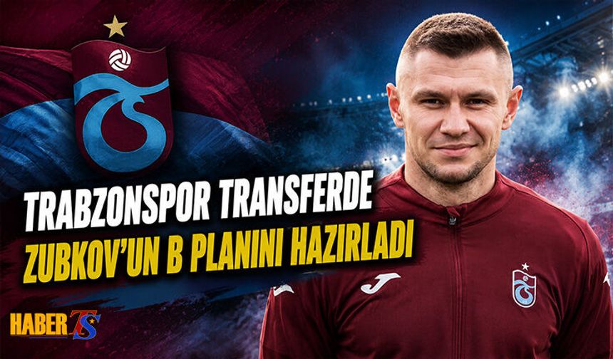 Trabzonspor Transferde Zubkov'un B Planını Hazırladı