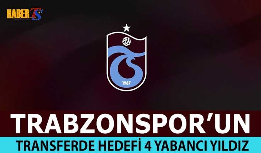 Trabzonspor’dan 10+4 Kuralına Göre Transfer Planı