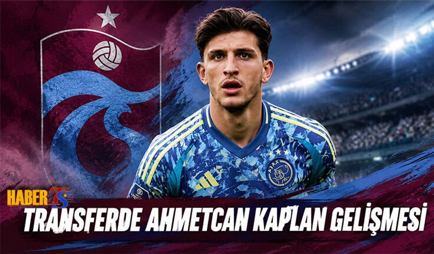 Transferde Ahmetcan Kaplan Gelişmesi