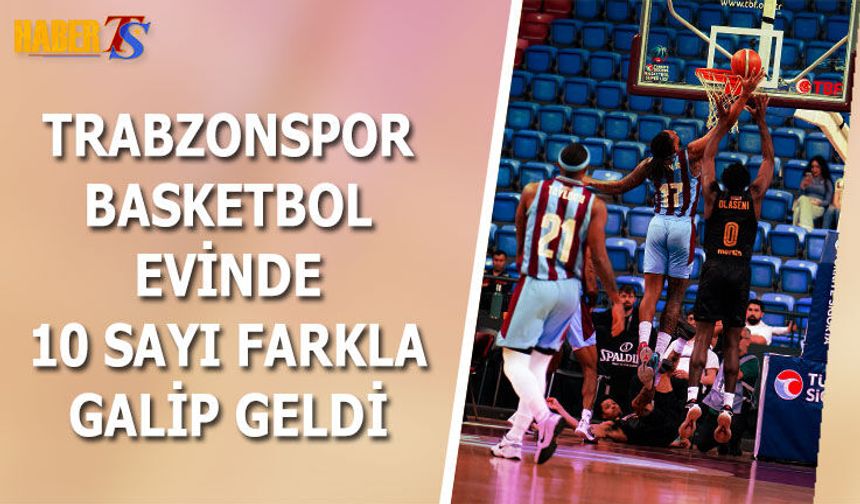 Trabzonspor Basketbol'dan Mersin Spor’a 10 Sayılık Fark