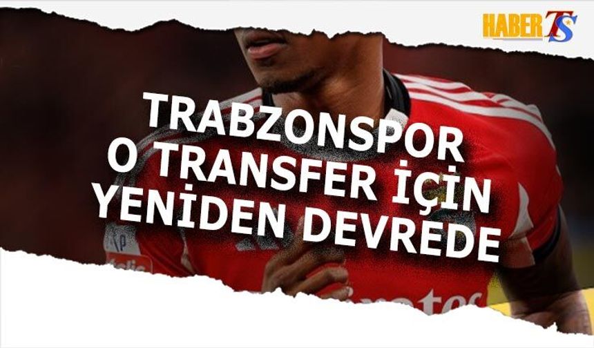 Trabzonspor Benficalı Futbolcu İçin Yeniden Devrede
