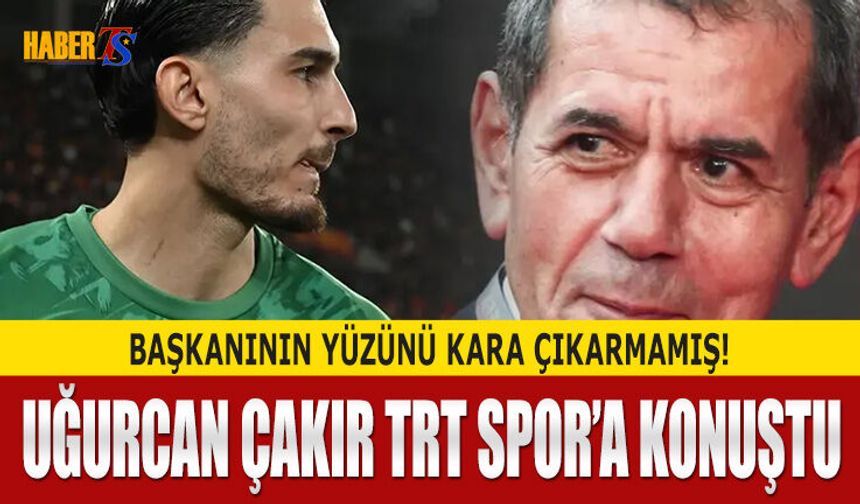 Uğurcan Çakır’dan Dursun Özbek Açıklaması