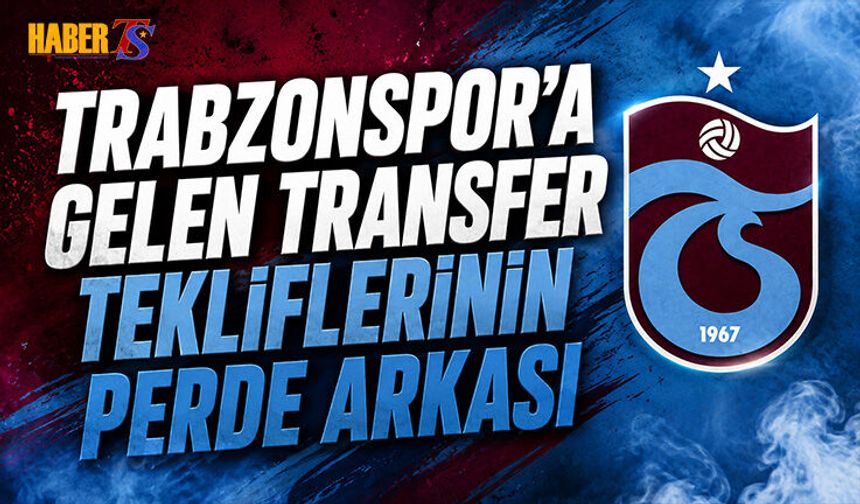 Trabzonspor'da Transfer Tekliflerinin Perde Arkası