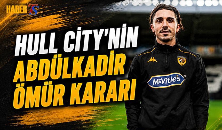 Hull City'den Abdülkadir Ömür Kararı!
