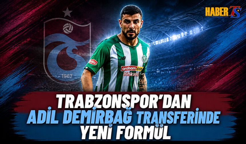 Trabzonspor'dan Adil Demirbağ Transferinde Yeni Formül