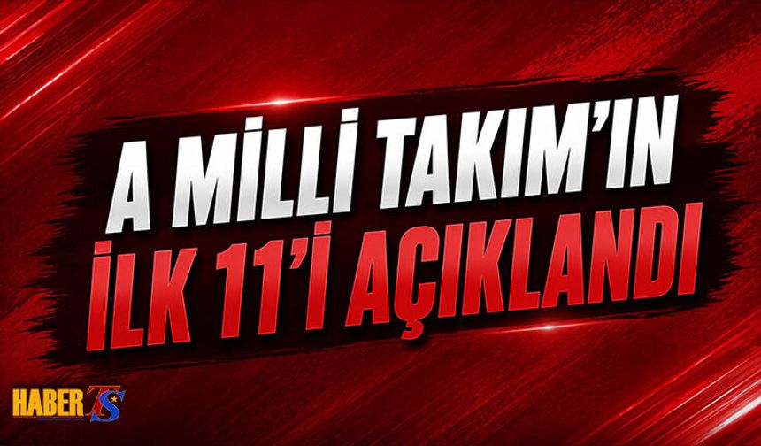 A Milli Takım'ın Kuzey Makedonya Maçı İlk 11'i Açıklandı