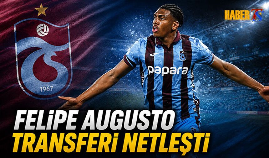 Felipe Augusto Transferi Netleşti! İşte Rakamlar