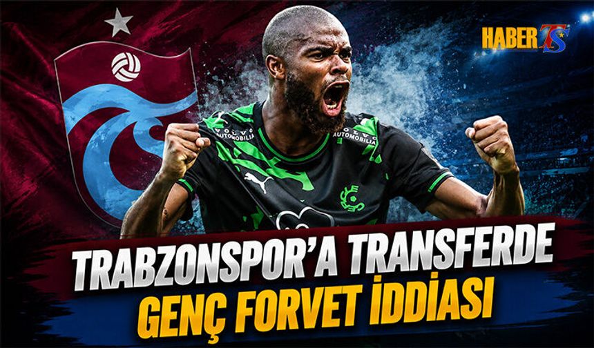 Trabzonspor'a Transferde Genç Forvet İddiası
