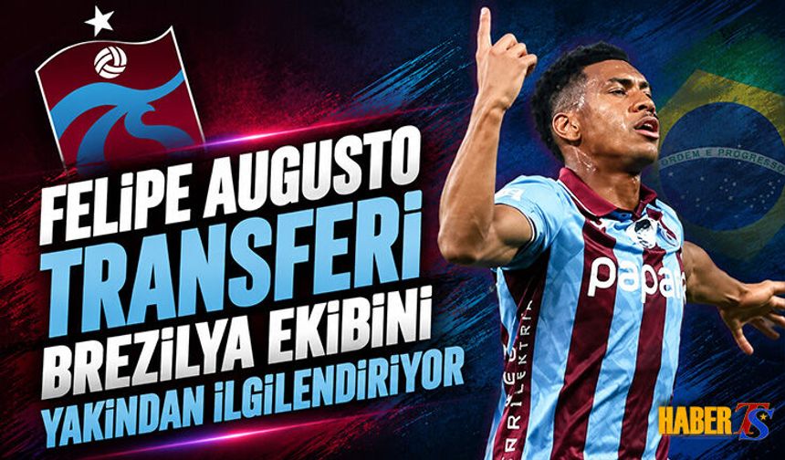 Felipe Augusto Transferi Brezilya'da Yakından İzleniyor