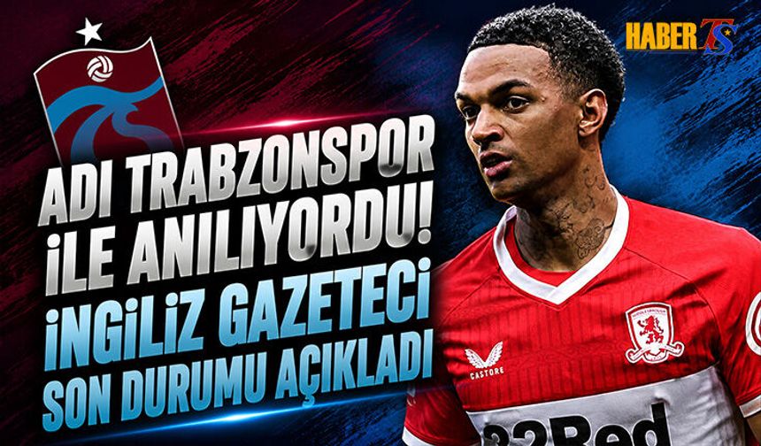 Morgan Whittaker Transferinde Trabzonspor İddiaları