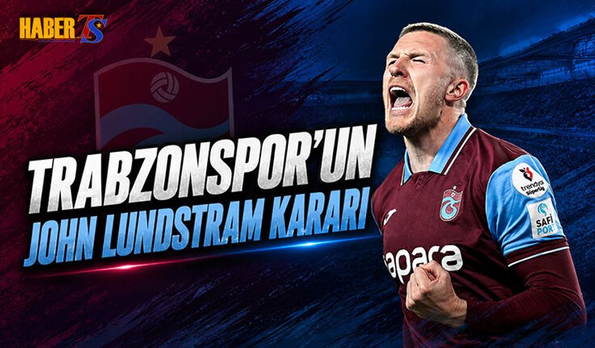 Trabzonspor'un John Lundstram Kararı