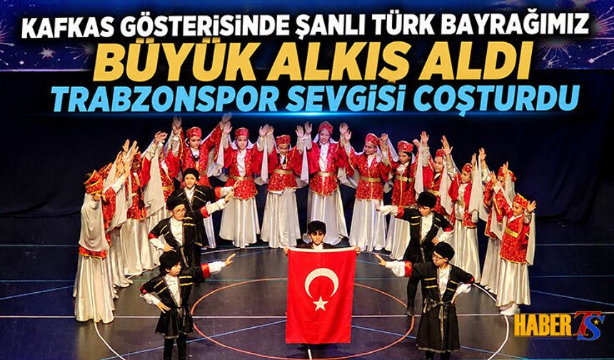 Kafkas Gösterisinde Türk Bayrağı ve Trabzonspor Coşkusu