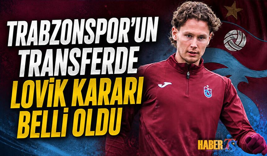 Trabzonspor'un Transferde Lovik Kararı Belli Oldu