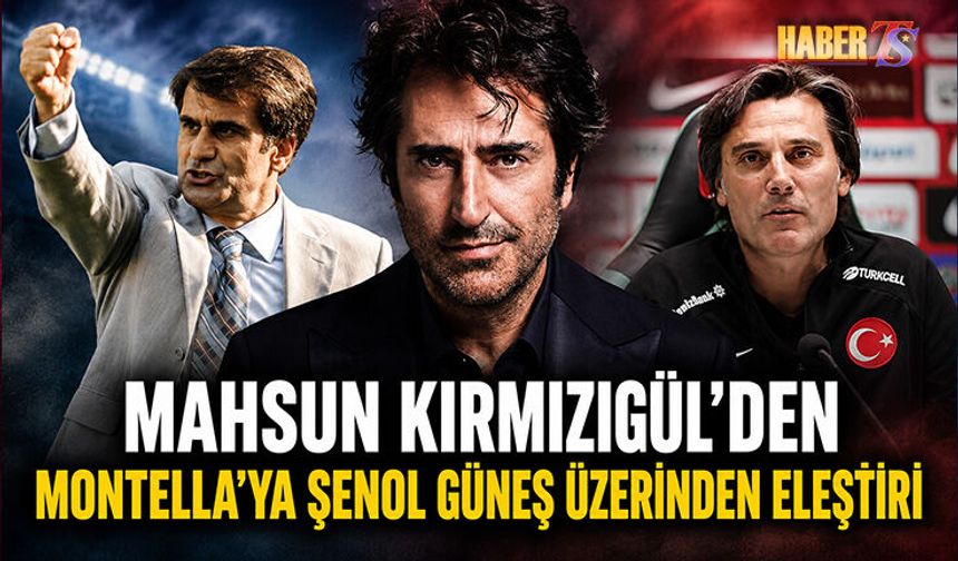 Mahsun Kırmızıgül'den Şenol Güneş ve Montella Yorumu