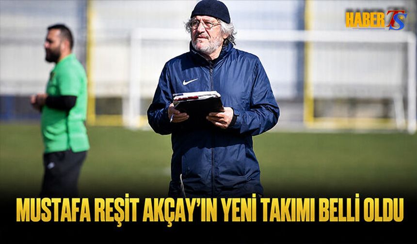 Mustafa Reşit Akçay'dan Sürpriz İmza! Yeni Takımı Belli Oldu