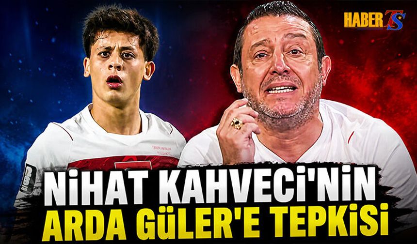 Nihat Kahveci'den Arda Güler'e Sert Eleştiri