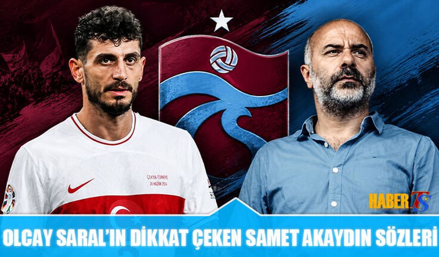 Olcay Saral'dan Samet Akaydın İçin Dikkat Çeken Sözler