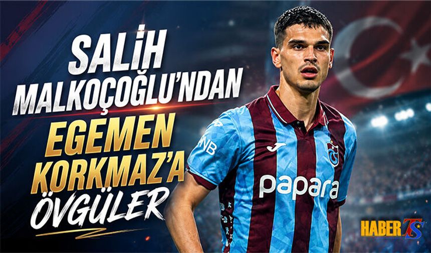 Salih Malkoçoğlu'ndan Egemen Korkmaz'a Övgüler