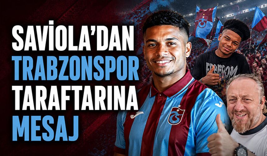 Saviolo’dan Trabzonspor Taraftarına Dikkat Çeken Mesaj