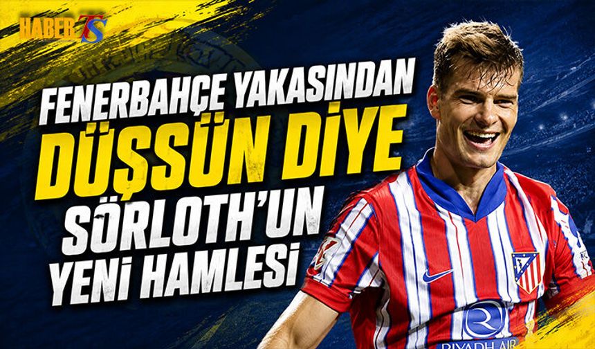 Fenerbahçe'nin Israrı Sonrası Sörloth'un İsteği Dikkat Çekti