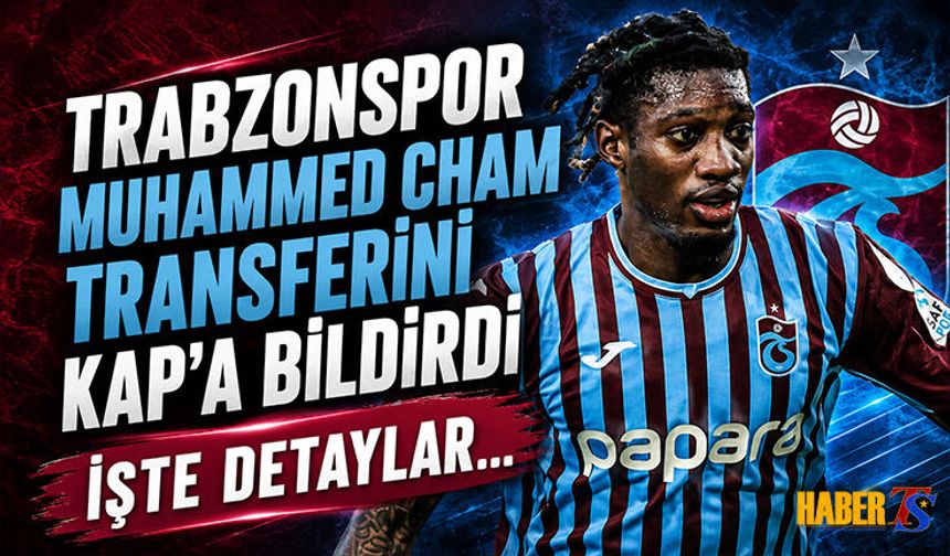 Trabzonspor Muhammed Cham Transferinin Şartlarını Açıkladı