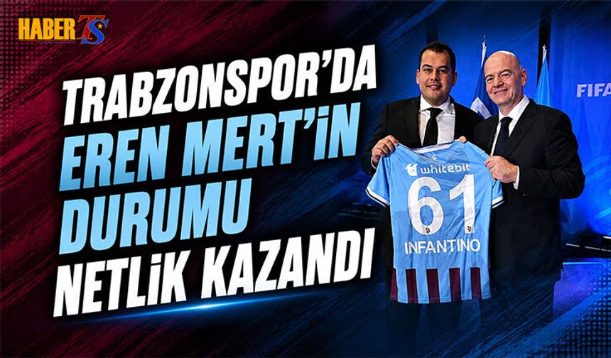 Trabzonspor'da Eren Mert'in Durumu Netlik Kazandı