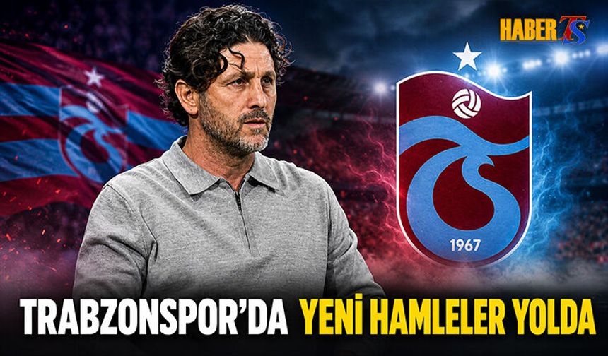 Trabzonspor'da Yeni Hamleler Yolda
