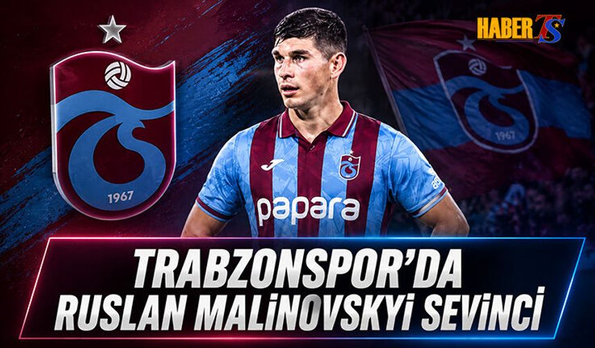 Trabzonspor'a Malinovskyi'den Sevindiren Haber