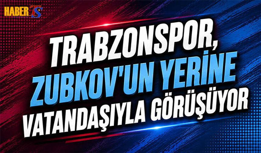 Trabzonspor, Zuvkov'un Yerine Vadandaşıyla Görüşüyor