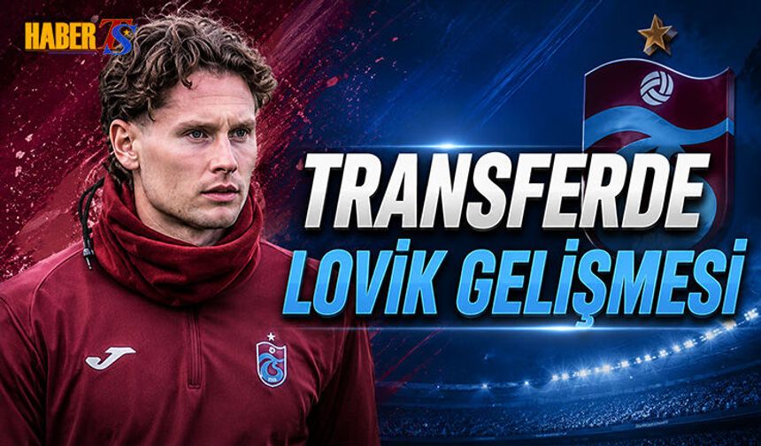 Transferde Lovik Gelişmesi Yaşandı