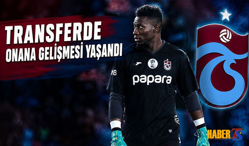 Transferde Son Dakika Andre Onana Gelişmesi