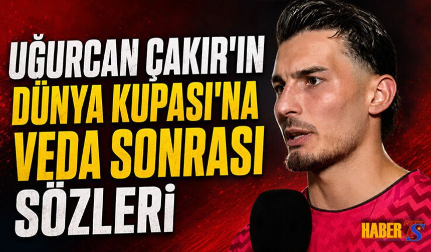 Uğurcan Çakır'dan Dünya Kupası Vedası Sonrası Özür