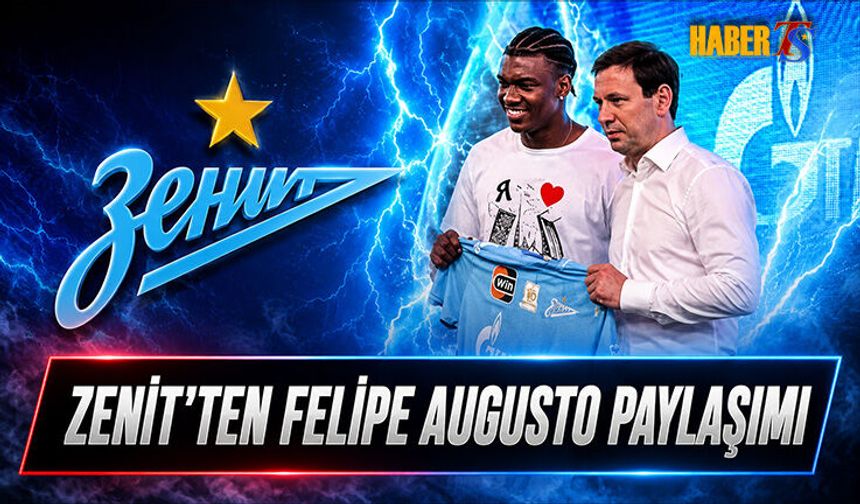 Zenit'ten Felipe Augusto Hamlesi Dikkat Çekti