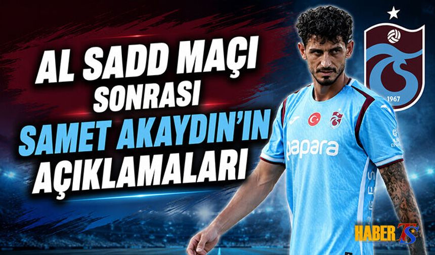 Al Sadd Maçı Sonrası Samet Akaydın'ın Açıklamaları