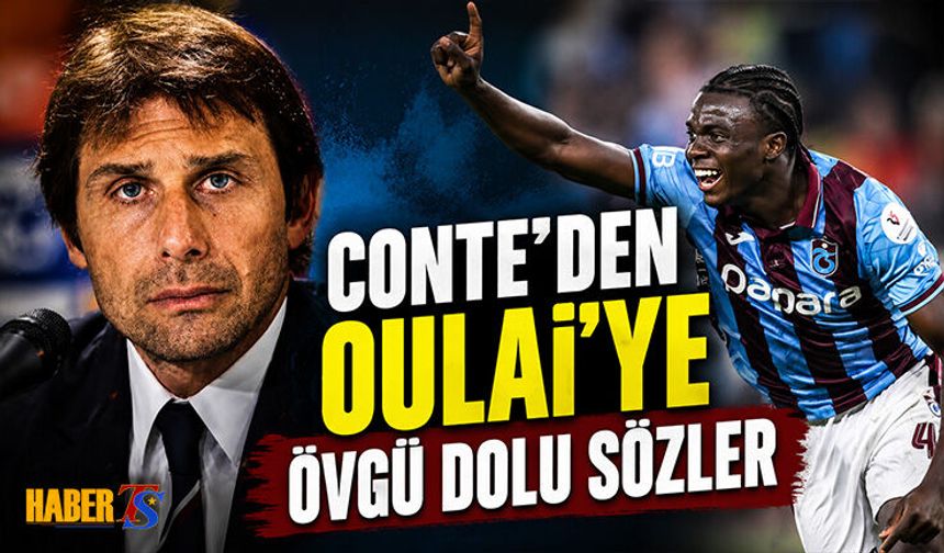 Conte'den Trabzonsporlu Oulai'ye Büyük Övgü