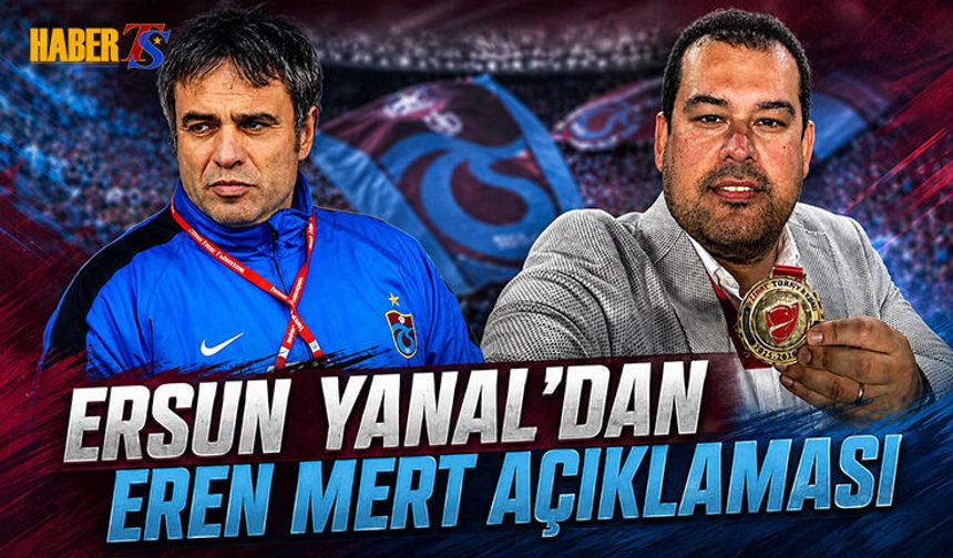 Ersun Yanal'ın Eren Mert Sorusuna Cevabı